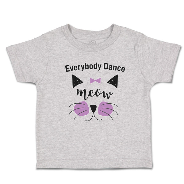 Toddler Clothes Everybody Dance Meow Face of Cat with Bow Toddler Shirt Cotton