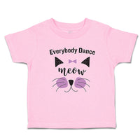 Toddler Clothes Everybody Dance Meow Face of Cat with Bow Toddler Shirt Cotton