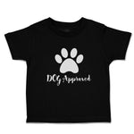 Toddler Clothes Dog Approved with Paw Silhouette Toddler Shirt Cotton