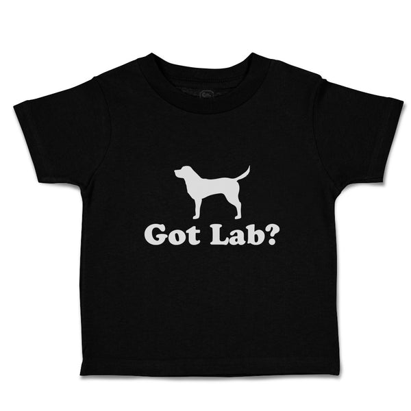 Toddler Clothes Got Lab Pet Animal Name Dog Standing Toddler Shirt Cotton