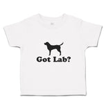 Toddler Clothes Got Lab Pet Animal Name Dog Standing Toddler Shirt Cotton