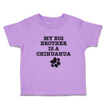 Toddler Clothes My Big Brother Is A Chihuahua with Paw Toddler Shirt Cotton