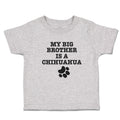 Toddler Clothes My Big Brother Is A Chihuahua with Paw Toddler Shirt Cotton