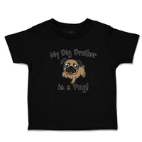 Toddler Clothes My Big Brother Is A Pug! Pet Animal Dog with Tongue out Cotton
