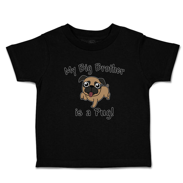 Toddler Clothes My Big Brother Is A Pug! Pet Animal Dog with Tongue out Cotton