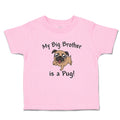 Toddler Clothes My Big Brother Is A Pug! Pet Animal Dog with Tongue out Cotton