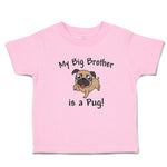 My Big Brother Is A Pug! Pet Animal Dog with Tongue out
