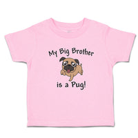My Big Brother Is A Pug! Pet Animal Dog with Tongue out
