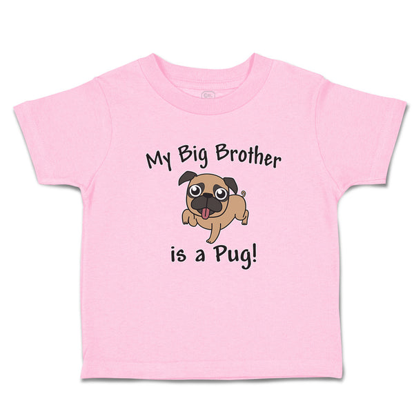 My Big Brother Is A Pug! Pet Animal Dog with Tongue out