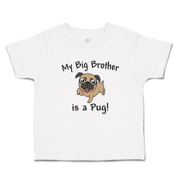 Toddler Clothes My Big Brother Is A Pug! Pet Animal Dog with Tongue out Cotton