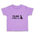 Toddler Clothes My Big Brother Is A Dog Pet Animal Sitting Toddler Shirt Cotton