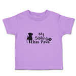 Toddler Clothes My Sibling Has Paws Pet Animal Dog Standing Toddler Shirt Cotton