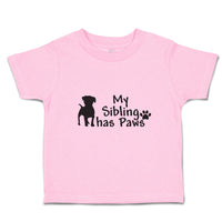 Toddler Clothes My Sibling Has Paws Pet Animal Dog Standing Toddler Shirt Cotton