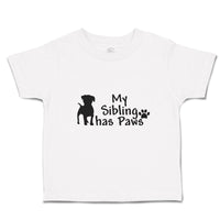 Toddler Clothes My Sibling Has Paws Pet Animal Dog Standing Toddler Shirt Cotton