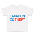 Toddler Girl Clothes Taxation Is Theft Toddler Shirt Baby Clothes Cotton