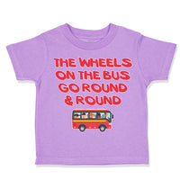 Toddler Clothes The Wheels on The Bus Go Round and Round Toddler Shirt Cotton
