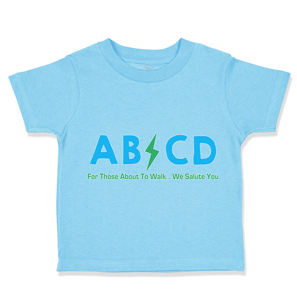 Toddler Clothes Ab*Cd for Those About to Walk We Salute You Toddler Shirt Cotton