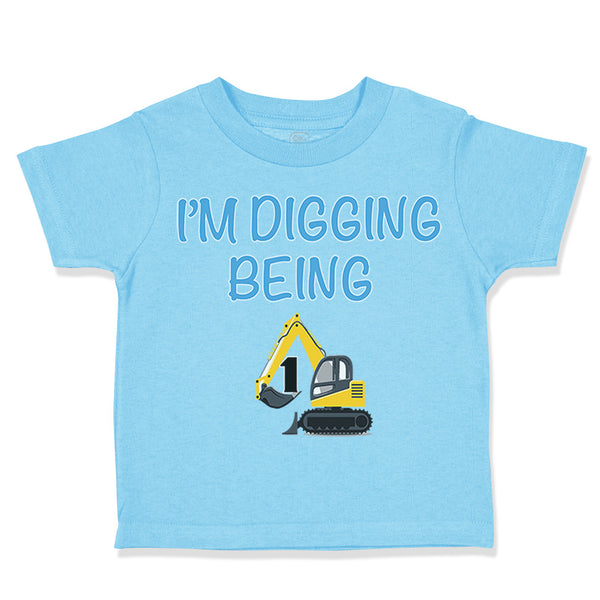 Toddler Clothes I'M Digging Being 1 1 Year Old Birthday Toddler Shirt Cotton