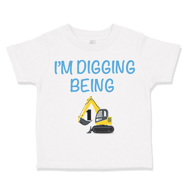 Toddler Clothes I'M Digging Being 1 1 Year Old Birthday Toddler Shirt Cotton