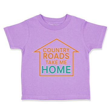 Toddler Clothes Country Roads Take Me Home Funny Humor Toddler Shirt Cotton