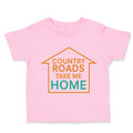 Toddler Clothes Country Roads Take Me Home Funny Humor Toddler Shirt Cotton