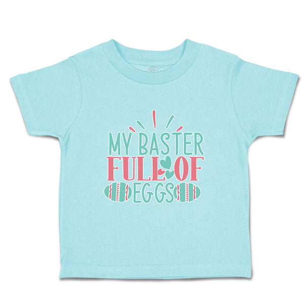 Toddler Clothes My Baster Full of Eggs Toddler Shirt Baby Clothes Cotton