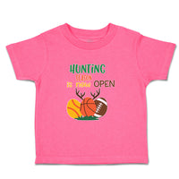 Toddler Clothes Hunting Season Is Now Open Toddler Shirt Baby Clothes Cotton