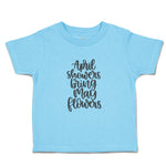 Toddler Clothes April Showers Bring My Flowers Toddler Shirt Baby Clothes Cotton