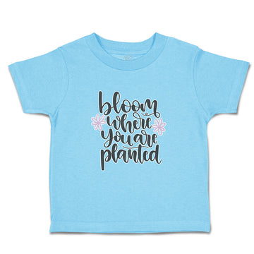 Toddler Clothes Bloom Where You Are Planted Toddler Shirt Baby Clothes Cotton