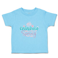 Toddler Clothes Celebrate Spring Toddler Shirt Baby Clothes Cotton