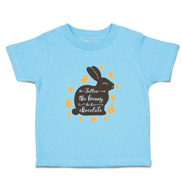 Follow The Bunny He Has Chocolate