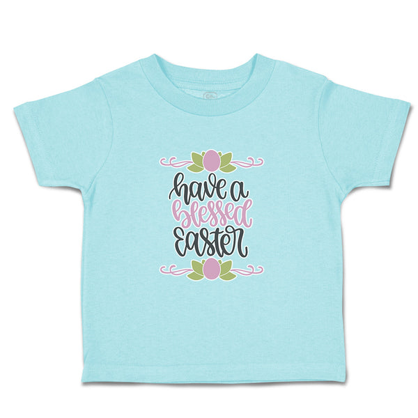 Toddler Clothes Have A Blessed Easter Toddler Shirt Baby Clothes Cotton