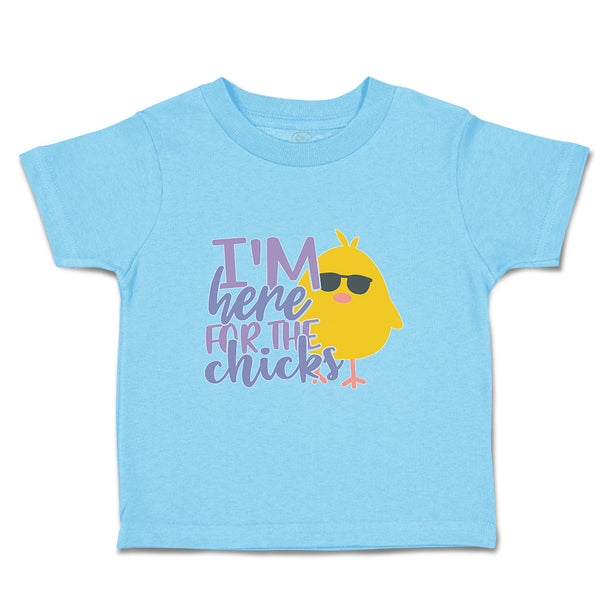 Toddler Clothes I'M Here for The Chicks Toddler Shirt Baby Clothes Cotton