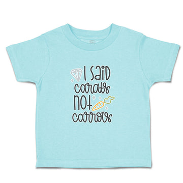 Toddler Clothes I Said Carats Not Carrots Toddler Shirt Baby Clothes Cotton