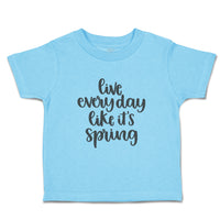 Toddler Clothes Live Every Day like It's Spring Toddler Shirt Cotton