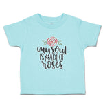 Toddler Clothes My Soul Is Made of Roses Toddler Shirt Baby Clothes Cotton
