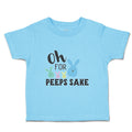 Toddler Clothes Oh for Peeps Sake Toddler Shirt Baby Clothes Cotton