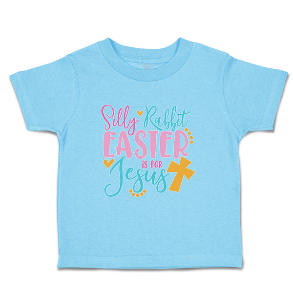 Toddler Clothes Silly Rabbit Easter Is for Jesus Cross Toddler Shirt Cotton