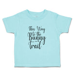 Toddler Clothes This Way to The Bunny Trail Toddler Shirt Baby Clothes Cotton