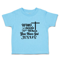 Toddler Clothes Who Needs Eggs When You Have Got Jesus Toddler Shirt Cotton