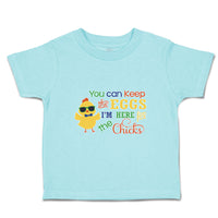 Toddler Clothes You Can Keep The Eggs I'M Here for The Chicks Toddler Shirt
