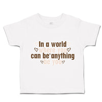 Toddler Clothes World Where You Can Anything Love Toddler Shirt Cotton