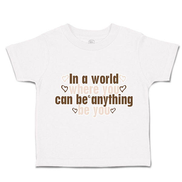 Toddler Clothes World Where You Can Anything Love Toddler Shirt Cotton