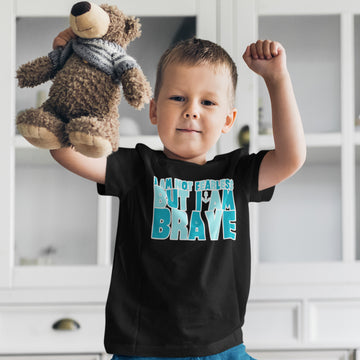 Toddler Clothes I Am Not Fearless but I Am Brave Toddler Shirt Cotton