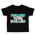 Toddler Clothes Follow Your Dreams A Toddler Shirt Baby Clothes Cotton