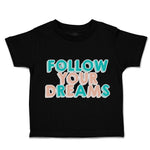 Toddler Clothes Follow Your Dreams A Toddler Shirt Baby Clothes Cotton