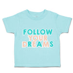 Toddler Clothes Follow Your Dreams A Toddler Shirt Baby Clothes Cotton