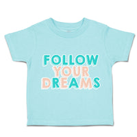 Toddler Clothes Follow Your Dreams A Toddler Shirt Baby Clothes Cotton