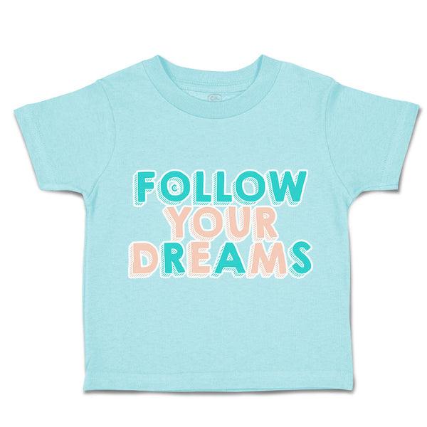 Toddler Clothes Follow Your Dreams A Toddler Shirt Baby Clothes Cotton