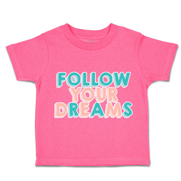 Toddler Clothes Follow Your Dreams A Toddler Shirt Baby Clothes Cotton